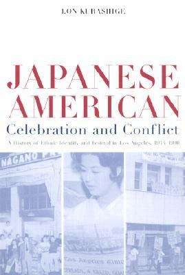 Japanese American Celebration and Conflict: A History of Ethnic Identity and Festival, 1934-1990