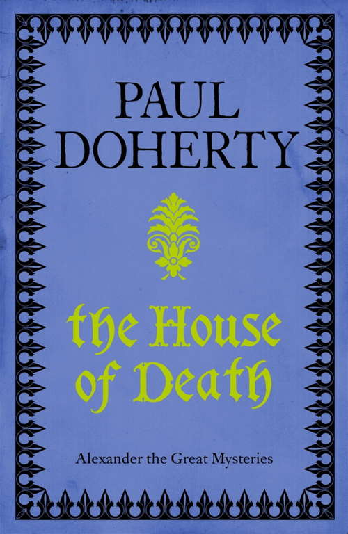 Book cover of The House of Death (Telamon Triology, Book 1): An action-packed mystery from Ancient Greece