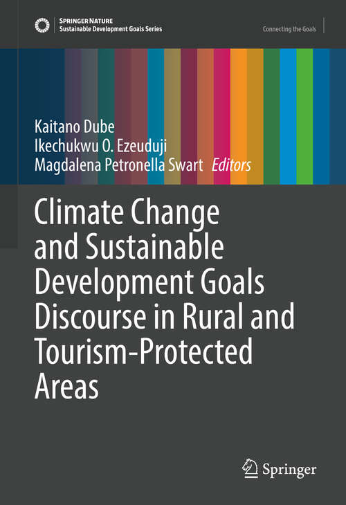 Book cover of Climate Change and Sustainable Development Goals Discourse in Rural and Tourism-Protected Areas (Sustainable Development Goals Series)