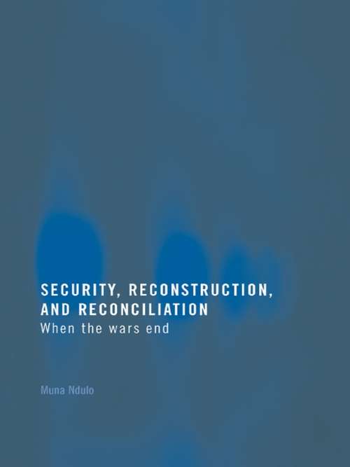 Book cover of Security, Reconstruction, and Reconciliation: When the Wars End