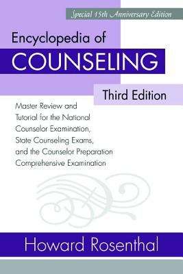 Book cover of Encyclopedia of Counseling: Master Review and Tutorial for the National Counselor Examination, State Counseling Exams, and the Counselor Preparation Comprehensive Examination (Third Edition)