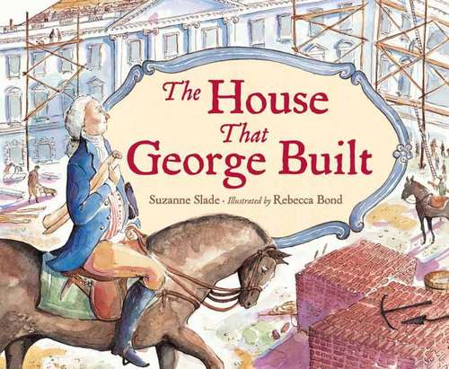 Book cover of The House that George Built