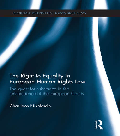 Book cover of The Right to Equality in European Human Rights Law: The Quest for Substance in the Jurisprudence of the European Courts (Routledge Research in Human Rights Law)