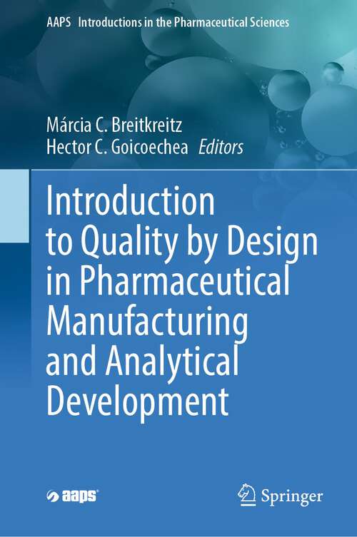 Book cover of Introduction to Quality by Design in Pharmaceutical Manufacturing and Analytical Development (1st ed. 2023) (AAPS Introductions in the Pharmaceutical Sciences #10)