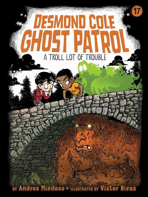 Book cover of A Troll Lot of Trouble (Desmond Cole Ghost Patrol #17)