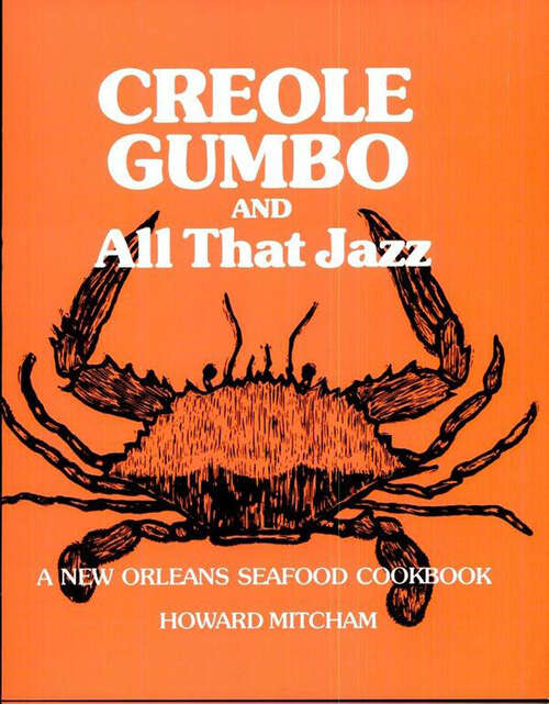 Book cover of Creole Gumbo and All That Jazz: A New Orleans Seafood Cookbook