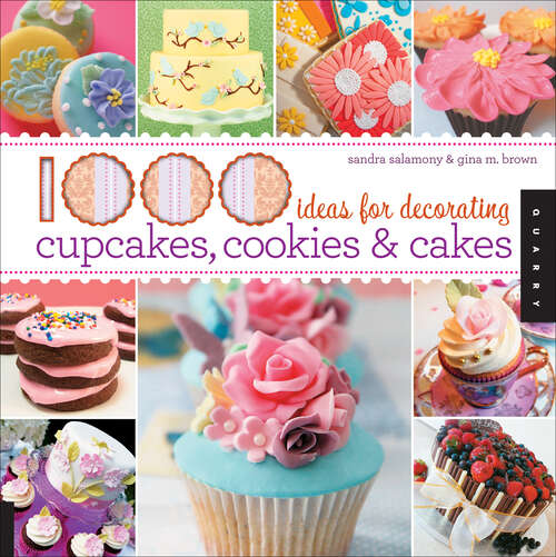 Book cover of 1000 Ideas for Decorating Cupcakes, Cookies & Cakes (1000 Series)