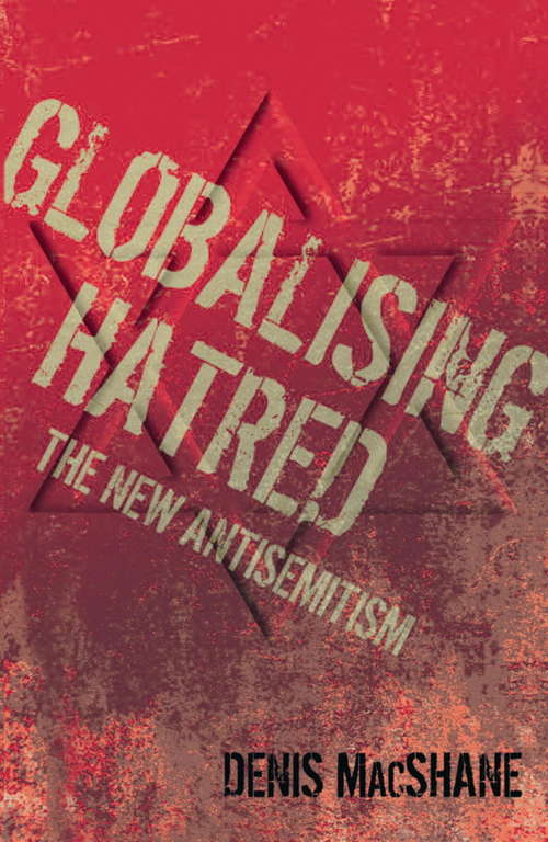 Globalising Hatred: The New Antisemitism