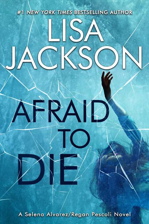 Book cover of Afraid to Die: He Knows Her Worst Fears And He's Making Them Come True (An Alvarez & Pescoli Novel #4)