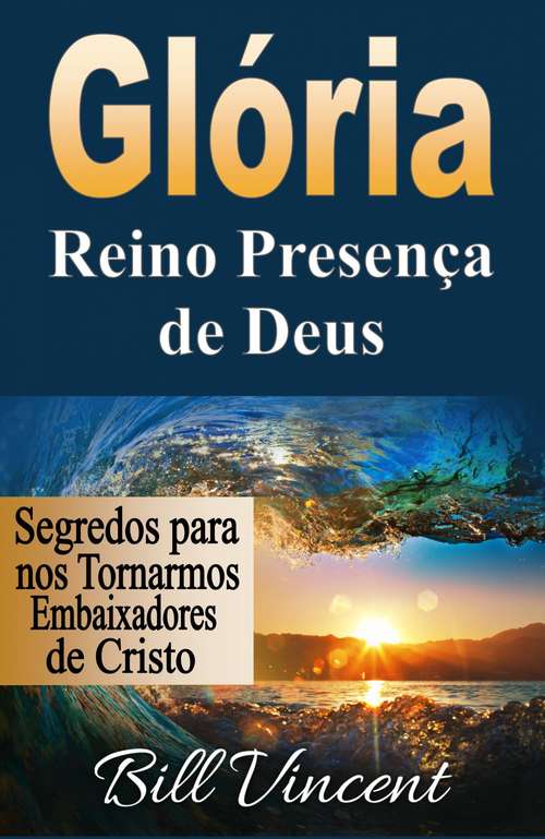Book cover of Glória: Segredos para nos Tornarmos Embaixadores de Cristo