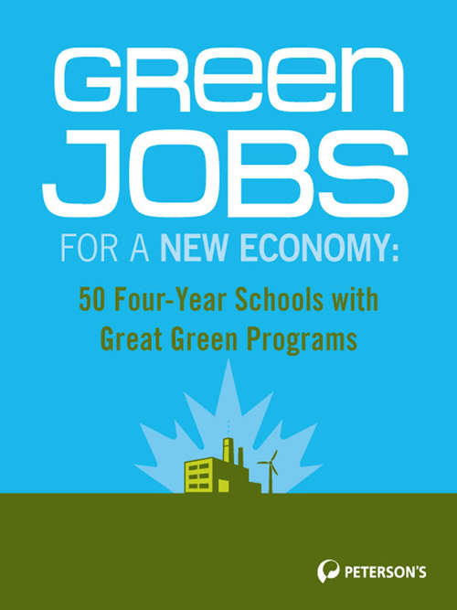 Book cover of Green Jobs for a New Economy: 50 Four-year Schools with Great Green Programs