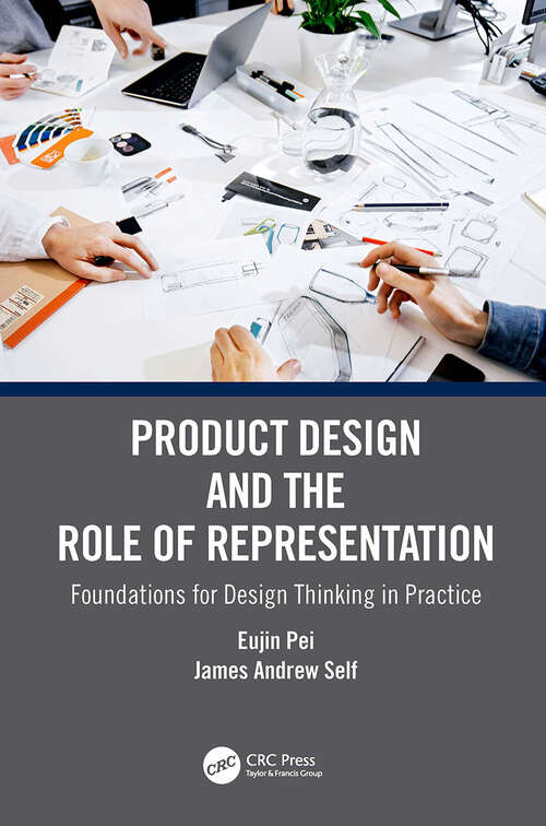 Book cover of Product Design and the Role of Representation: Foundations for Design Thinking in Practice