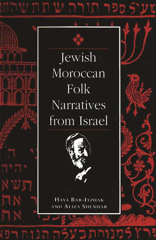 Book cover of Jewish Moroccan Folk Narratives from Israel (Raphael Patai Series in Jewish Folklore and Anthropology)