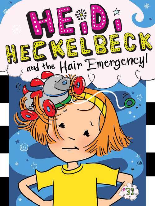 Book cover of Heidi Heckelbeck and the Hair Emergency! (Heidi Heckelbeck #31)