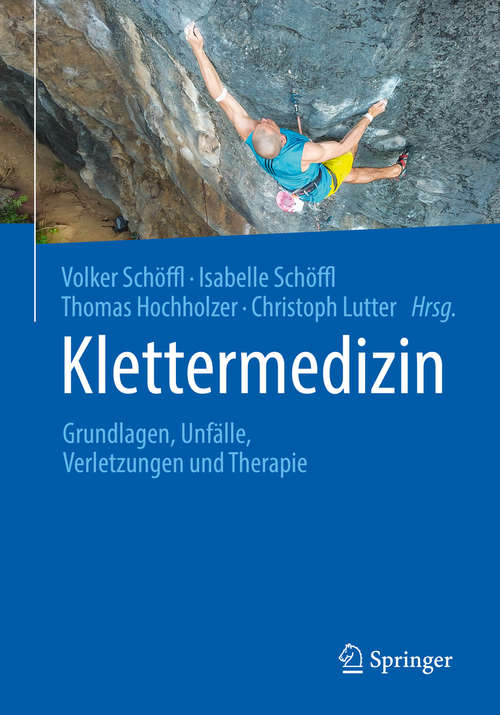 Klettermedizin: Grundlagen, Unfälle, Verletzungen und Therapie