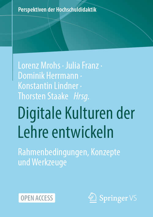 Book cover of Digitale Kulturen der Lehre entwickeln: Rahmenbedingungen, Konzepte und Werkzeuge (2023) (Perspektiven der Hochschuldidaktik)