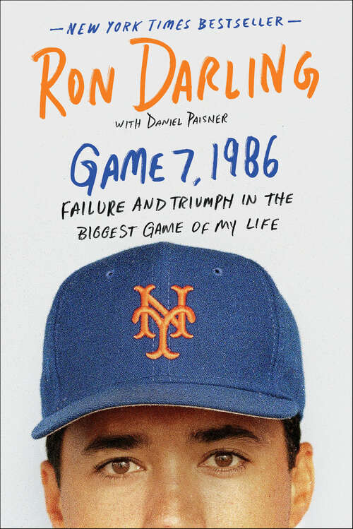 Book cover of Game 7, 1986: Failure and Triumph in the Biggest Game of My Life