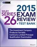 Wiley Series 26 Exam Review 2015 + Test Bank