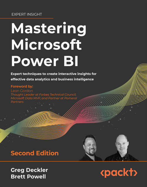 Mastering Microsoft Power BI: Expert techniques to create interactive insights for effective data analytics and business intelligence, 2nd Edition