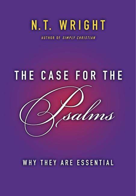 Book cover of The Case For The Psalms: Why They Are Essential