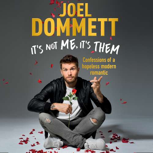 Book cover of It's Not Me, It's Them: Confessions of a hopeless modern romantic - THE SUNDAY TIMES BESTSELLER