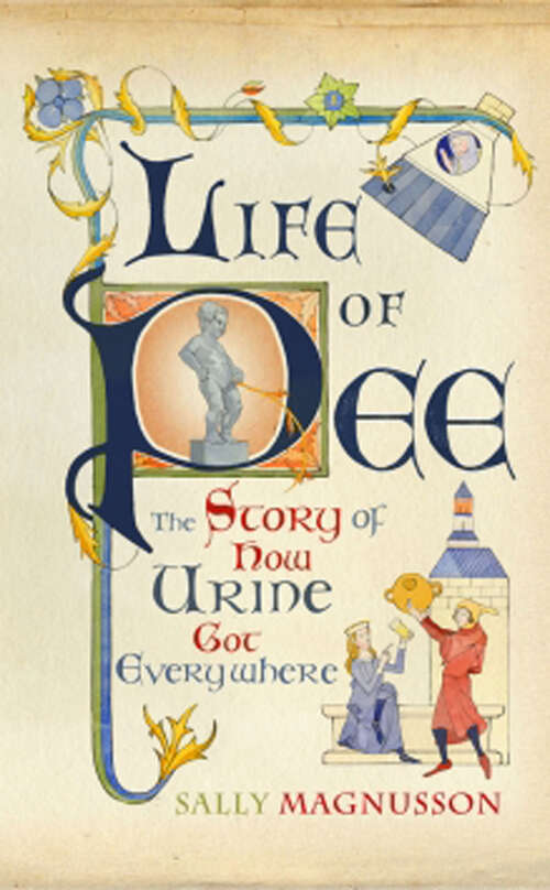 Book cover of Life of Pee: The Story of How Urine Got Everywhere