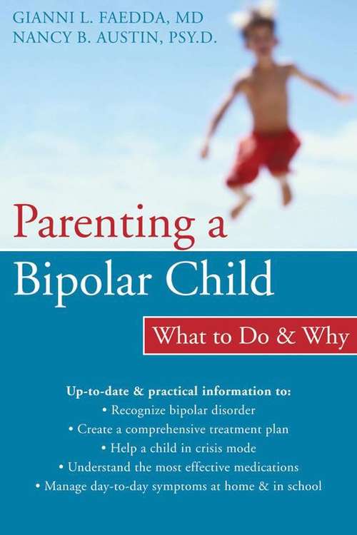 Book cover of Parenting a Bipolar Child: What To Do And Why