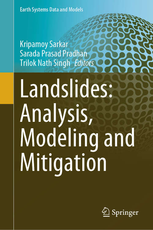 Book cover of Landslides: Analysis, Modeling and Mitigation (Earth Systems Data and Models #7)