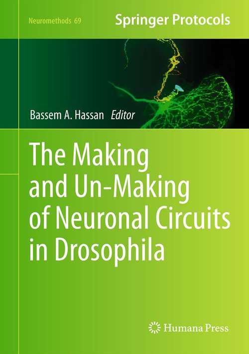 Book cover of The Making and Un-Making of Neuronal Circuits in Drosophila