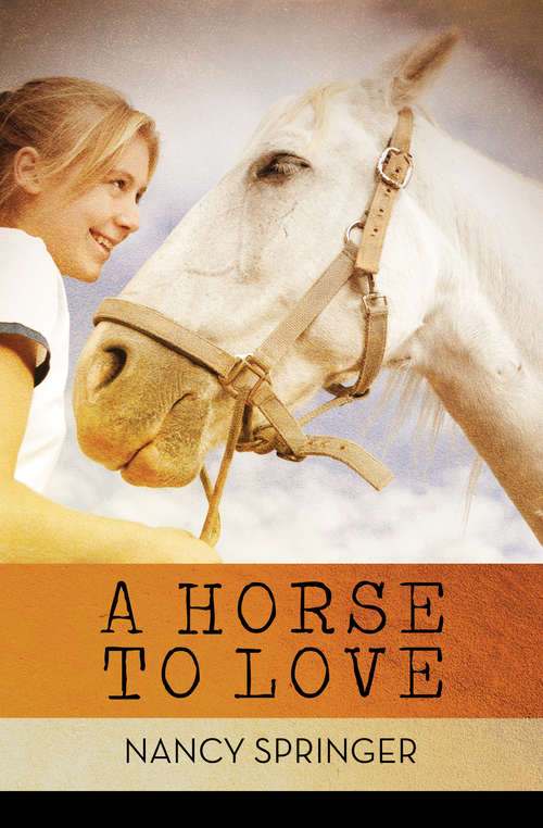 Book cover of A Horse to Love