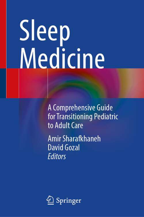 Book cover of Sleep Medicine: A Comprehensive Guide for Transitioning Pediatric to Adult Care (1st ed. 2023)