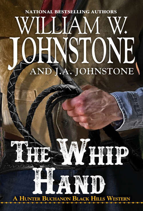 Book cover of The Whip Hand (A Hunter Buchanon Black Hills Western #4)