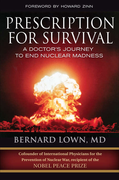 Book cover of Prescription for Survival: A Doctor's Journey to End Nuclear Madness (Bk. Currents Ser.)