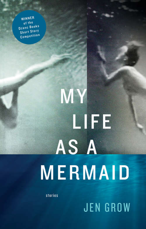 Book cover of My Life as a Mermaid, and Other Stories
