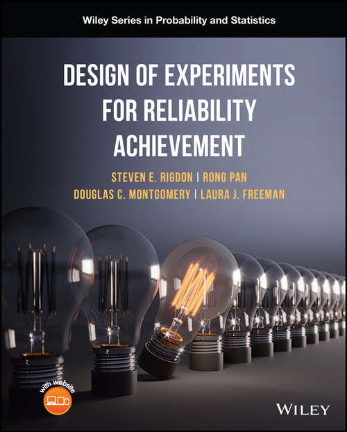 Design of Experiments for Reliability Achievement (Wiley Series in Probability and Statistics)