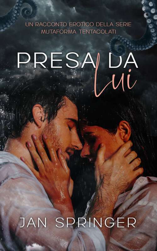 Book cover of Presa da Lui (Un racconto erotico della serie mutaforma tentacolati 1 #1)
