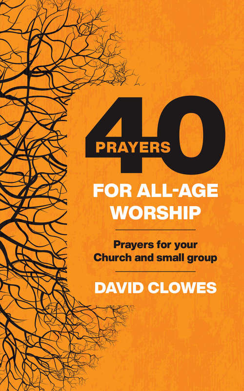Book cover of 40 Prayers for All-Age Worship: Prayers for your Church or small group