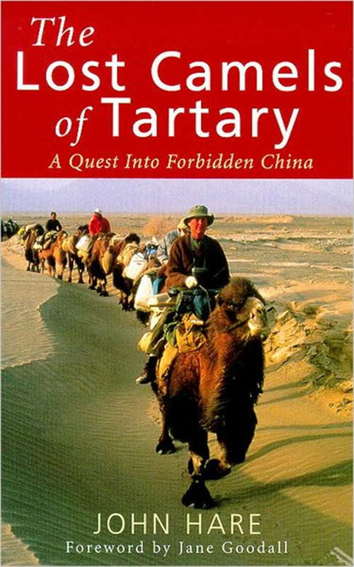 The Lost Camels Of Tartary: A Quest into Forbidden China