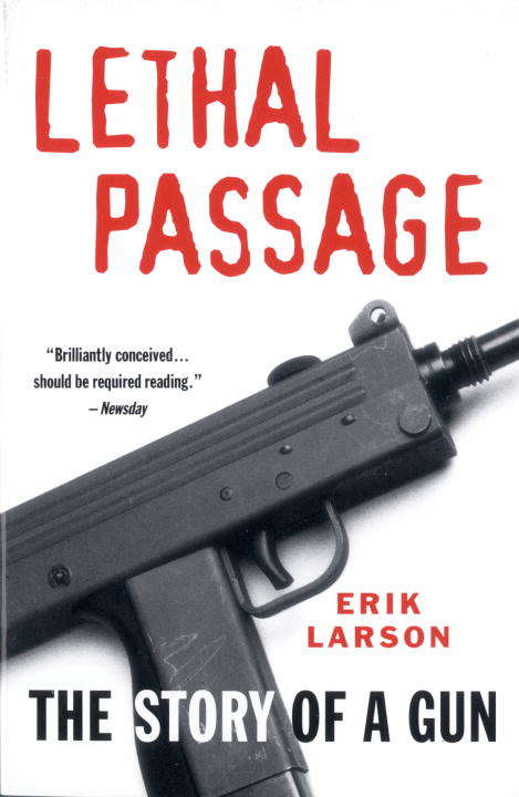 Lethal Passage: The Story of a Gun
