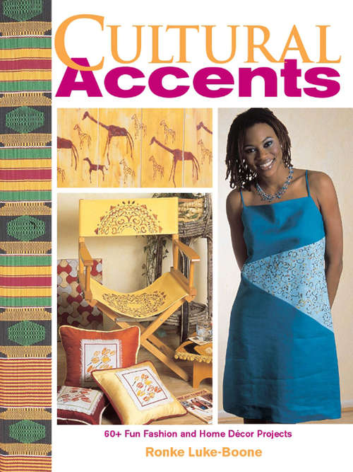 Book cover of Cultural Accents: 60+ Fun Fashion and Home DTcor Projects