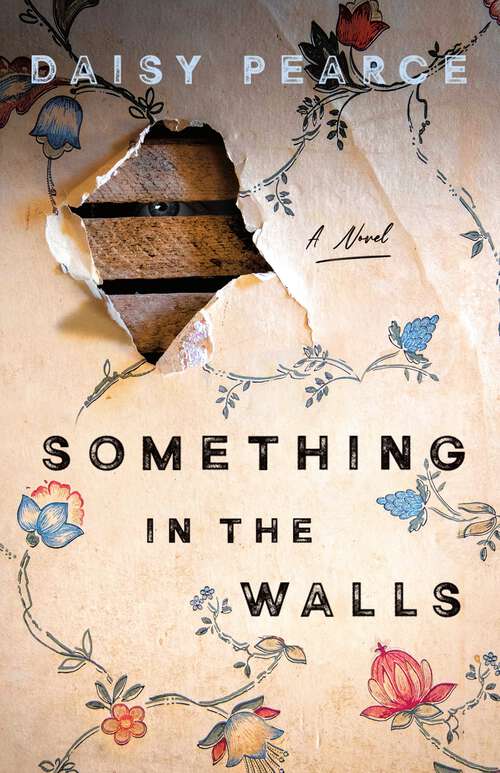 Book cover of Something in the Walls: A Novel
