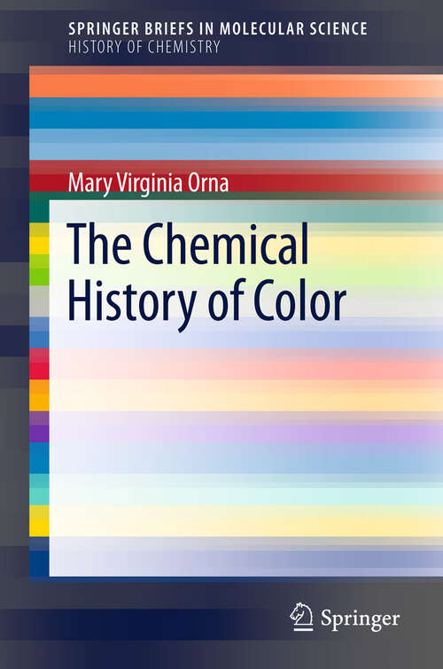 Book cover of The Chemical History of Color