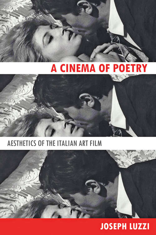 Book cover of A Cinema of Poetry: Aesthetics of the Italian Art Film