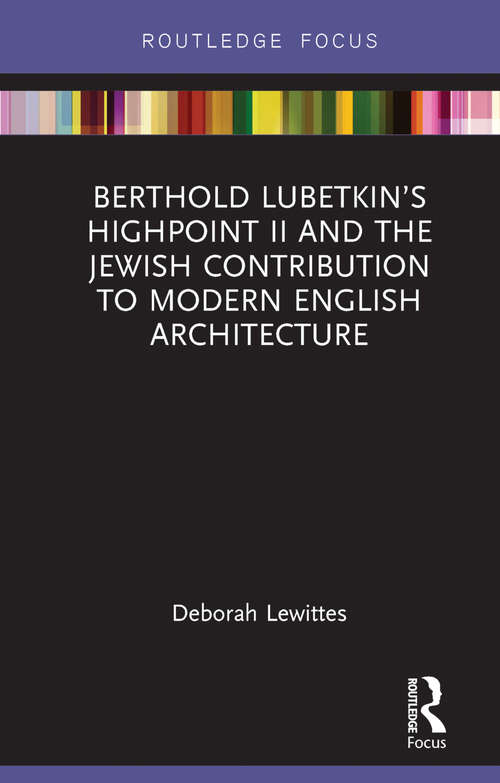 Book cover of Berthold Lubetkin’s Highpoint II and the Jewish Contribution to Modern English Architecture