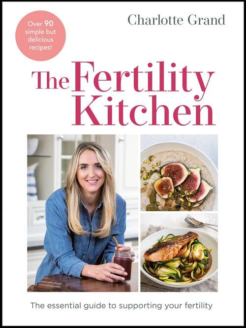 Book cover of The Fertility Kitchen: The Essential Guide to Supporting your Fertility