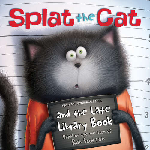 Book cover of Splat the Cat and the Late Library Book (Splat the Cat)