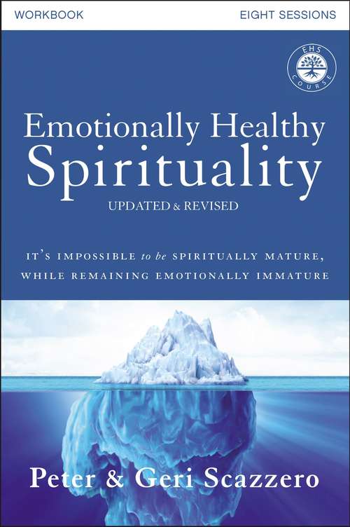 Emotionally Healthy Spirituality Workbook, Updated Edition: Discipleship that Deeply Changes Your Relationship with God
