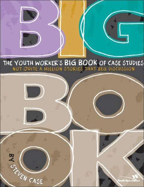 The Youth Worker’s Big Book of Case Studies