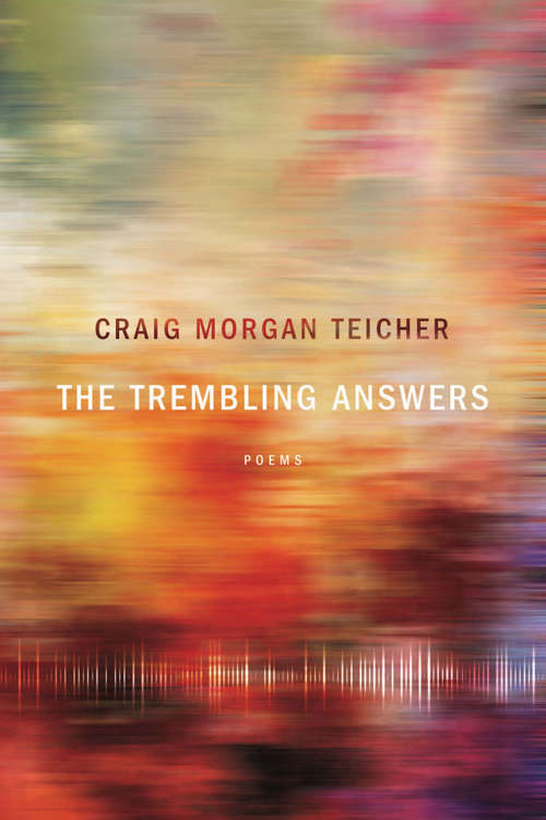 Book cover of The Trembling Answers (American Poets Continuum)