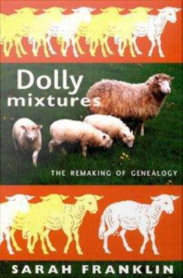 Book cover of Dolly Mixtures: The Remaking of Genealogy